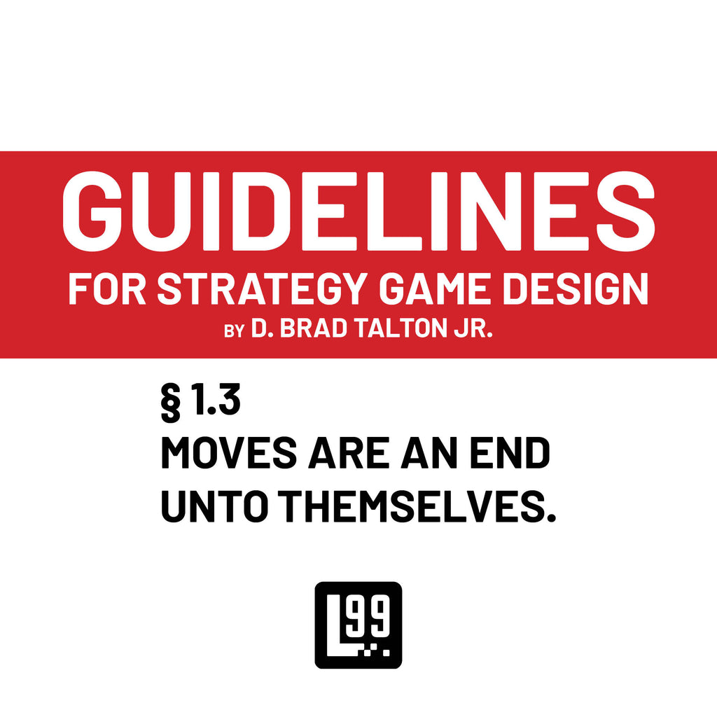 § 1.3 - Moves are an end unto themselves.